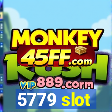 5779 slot